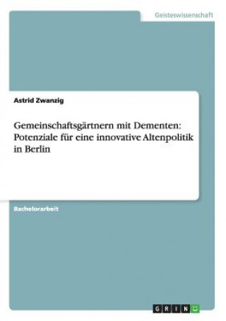 Книга Gemeinschaftsgartnern mit Dementen Astrid Zwanzig