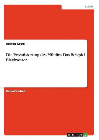 Könyv Privatisierung des Militars Jochen Kosel