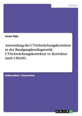 Knjiga Anwendung der CT-Schwachungskorrektur in der Basalgangliendiagnostik Zoran Siljic