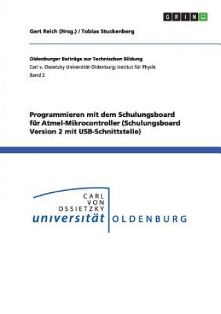 Kniha Programmieren mit dem Schulungsboard fur Atmel-Mikrocontroller (Schulungsboard Version 2 mit USB-Schnittstelle) Tobias Stuckenberg
