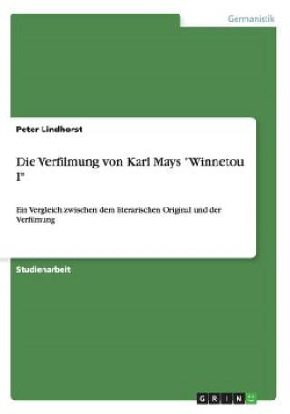 Könyv Verfilmung von Karl Mays Winnetou I Peter Lindhorst