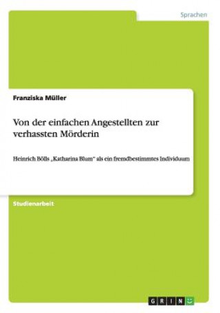 Kniha Von der einfachen Angestellten zur verhassten Moerderin Franziska Müller