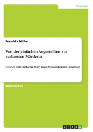 Książka Von der einfachen Angestellten zur verhassten Moerderin Franziska Müller