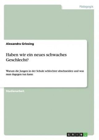 Livre Haben wir ein neues schwaches Geschlecht? Alexandra Griesing