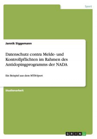 Kniha Datenschutz contra Melde- und Kontrollpflichten im Rahmen des Antidopingprogramms der NADA Jannik Siggemann