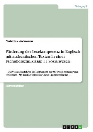 Buch Foerderung der Lesekompetenz in Englisch mit authentischen Texten in einer Fachoberschulklasse 11 Sozialwesen Christina Heckmann