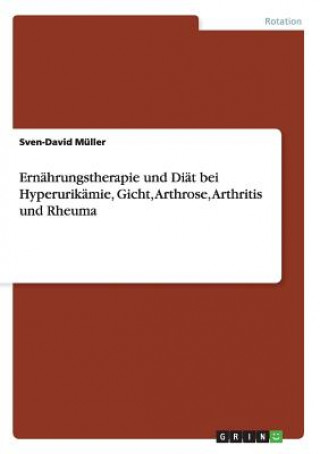 Carte Ernahrungstherapie und Diat bei Hyperurikamie, Gicht, Arthrose, Arthritis und Rheuma Sven-David Müller