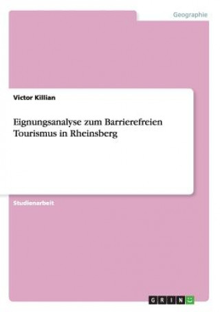 Książka Eignungsanalyse zum Barrierefreien Tourismus in Rheinsberg Victor Killian