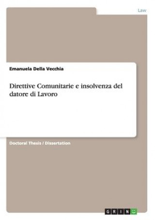 Knjiga Direttive Comunitarie e insolvenza del datore di Lavoro Emanuela Della Vecchia