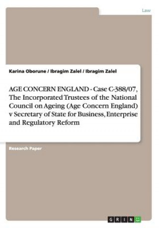 Carte AGE CONCERN ENGLAND - Case C-388/07, The Incorporated Trustees of the National Council on Ageing (Age Concern England) v Secretary of State for Busine Karina Oborune