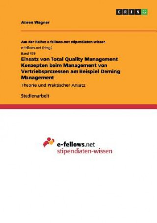 Knjiga Einsatz von Total Quality Management Konzepten beim Management von Vertriebsprozessen am Beispiel Deming Management Aileen Wagner