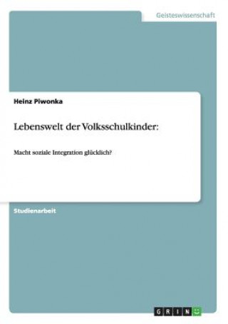 Kniha Lebenswelt der Volksschulkinder Heinz Piwonka
