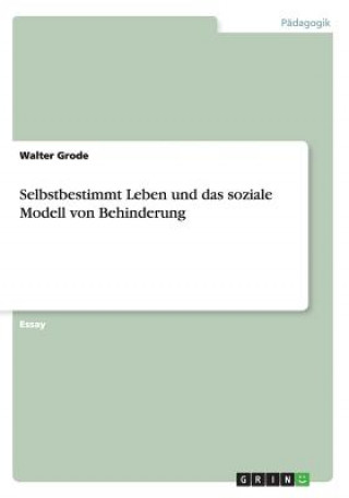 Książka Selbstbestimmt Leben und das soziale Modell von Behinderung Walter Grode