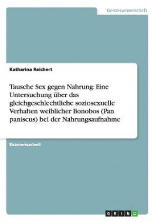 Kniha Tausche Sex gegen Nahrung Katharina Reichert