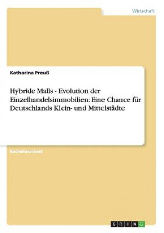 Könyv Hybride Malls - Evolution der Einzelhandelsimmobilien Katharina Preuß