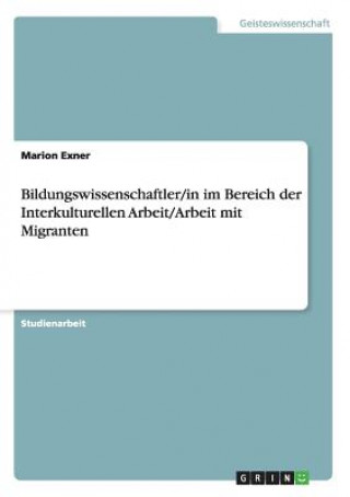 Book Bildungswissenschaftler/in im Bereich der Interkulturellen Arbeit/Arbeit mit Migranten Marion Exner