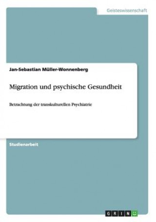 Carte Migration und psychische Gesundheit Jan-Sebastian Müller-Wonnenberg