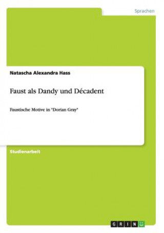 Könyv Faust als Dandy und Decadent Natascha A. Hass
