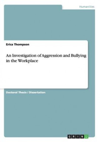 Książka Investigation of Aggression and Bullying in the Workplace Erica Thompson