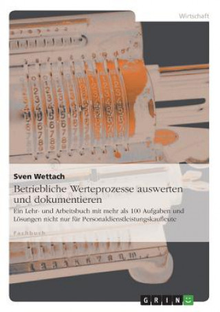 Kniha Betriebliche Werteprozesse auswerten und dokumentieren Sven Wettach