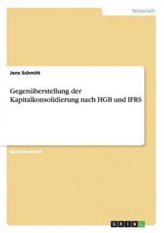 Carte Gegenuberstellung der Kapitalkonsolidierung nach HGB und IFRS Jens Schmitt