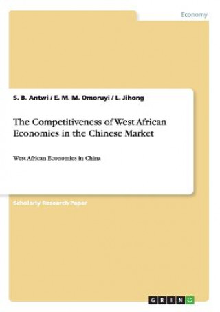 Kniha Competitiveness of West African Economies in the Chinese Market S. B. Antwi