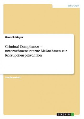 Kniha Criminal Compliance - unternehmensinterne Massnahmen zur Korruptionspravention Hendrik Meyer