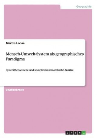 Livre Mensch-Umwelt-System als geographisches Paradigma Martin Loose