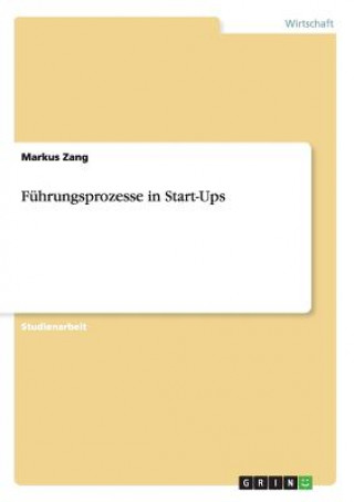 Книга Fuhrungsprozesse in Start-Ups Markus Zang