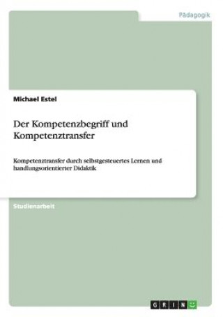 Książka Der Kompetenzbegriff und Kompetenztransfer Michael Estel