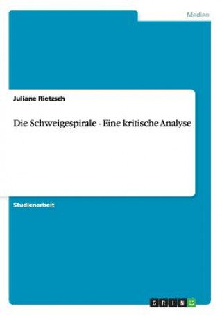 Książka Schweigespirale - Eine kritische Analyse Juliane Rietzsch