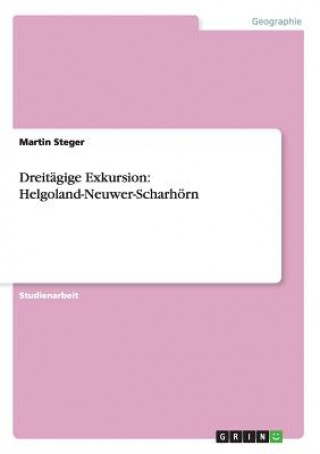 Könyv Dreitagige Exkursion Martin Steger