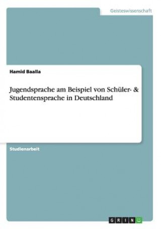 Kniha Jugendsprache am Beispiel von Schuler- & Studentensprache in Deutschland Hamid Baalla