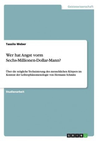 Książka Wer hat Angst vorm Sechs-Millionen-Dollar-Mann? Tassilo Weber