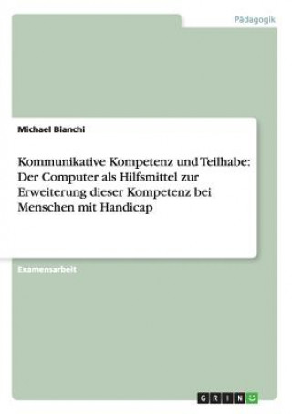 Könyv Kommunikative Kompetenz und Teilhabe Michael Bianchi