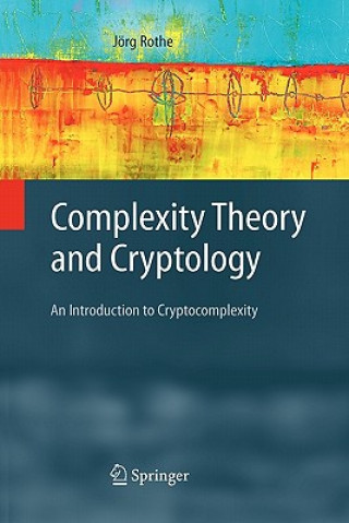 Kniha Complexity Theory and Cryptology Jörg Rothe