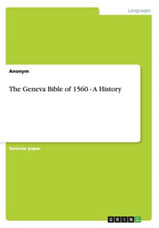 Könyv The Geneva Bible of 1560 - A History nonym