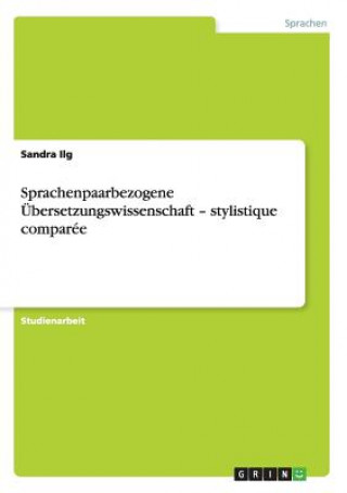 Carte Sprachenpaarbezogene UEbersetzungswissenschaft - stylistique comparee Sandra Ilg