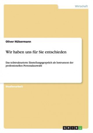 Kniha Wir haben uns für Sie entschieden Oliver Hülsermann