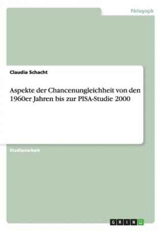 Buch Aspekte der Chancenungleichheit von den 1960er Jahren bis zur PISA-Studie 2000 Claudia Schacht