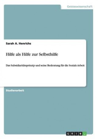 Könyv Hilfe als Hilfe zur Selbsthilfe Sarah A. Henrichs