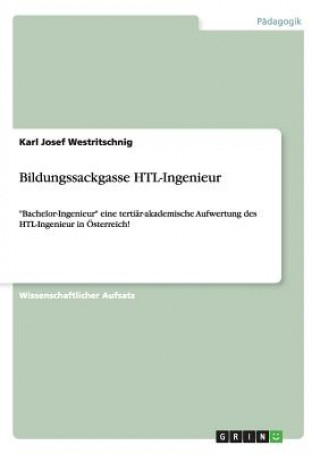 Könyv Bildungssackgasse HTL-Ingenieur Karl J. Westritschnig