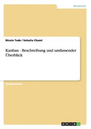 Könyv Kanban - Beschreibung und umfassender UEberblick Nicole Tode