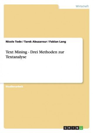 Knjiga Text Mining - Drei Methoden zur Textanalyse Nicole Tode