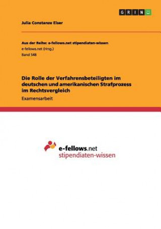 Książka Rolle der Verfahrensbeteiligten im deutschen und amerikanischen Strafprozess im Rechtsvergleich Julia Constanze Elser