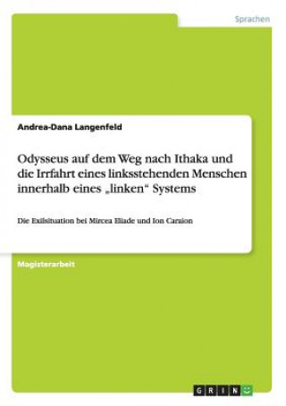 Kniha Odysseus auf dem Weg nach Ithaka und die Irrfahrt eines linksstehenden Menschen innerhalb eines "linken Systems Andrea-Dana Langenfeld