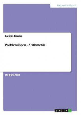 Carte Problemloesen - Arithmetik Carolin Kautza