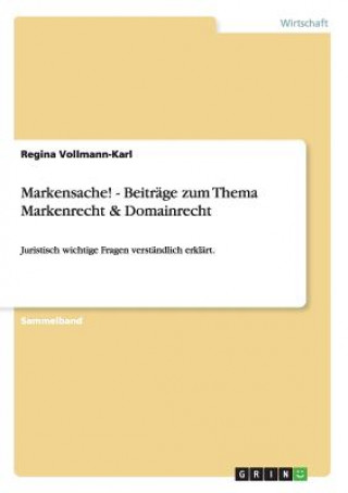Knjiga Markensache! - Beitrage zum Thema Markenrecht & Domainrecht Regina Vollmann-Karl