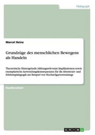 Könyv Grundzuge des menschlichen Bewegens als Handeln Marcel Heinz