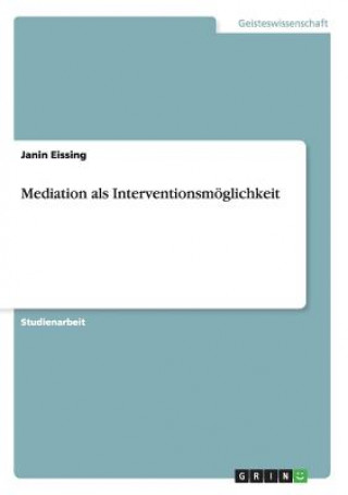 Kniha Mediation als Interventionsmoeglichkeit Janin Eissing